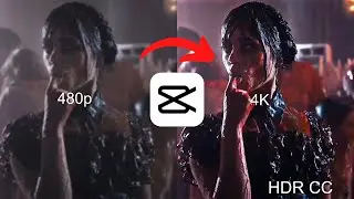 Convert Low Quality Video Into 4K | HDR CC TUTORIAL IN CAPCUT