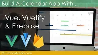 Build a Calendar With Vue, Vuetify & Firebase