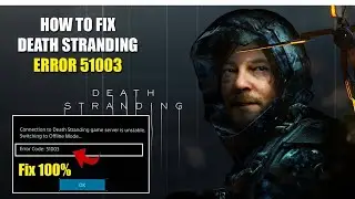 How to fix Death Stranding Error 51003 | Quick fix unable to login Death Stranding game server