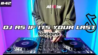 DJ AS IF ITS YOUR LAST BLACKPINK TIKTOK REMIX FULL BASS