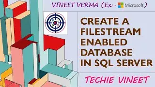 How to create FILESTREAM-Enabled Database | Microsoft SQL Server | Database Design | Data Science