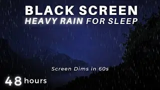 48 Hours Heavy Rain with BLACK SCREEN - Sleep Fast with Rain Sounds