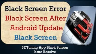 How to Fix 3DTuning App Black Screen Error | After Android Update | Problem Solved in Android