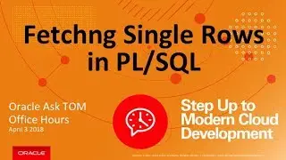 Ask TOM Office Hours: Fetching Single Rows in PL/SQL