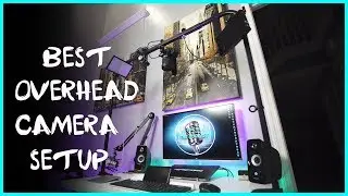 Best Overhead Camera Setup For YouTube