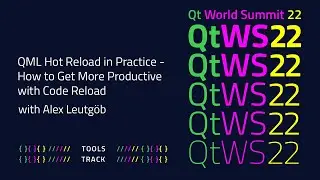 QML Hot Reload in Practice - How to Get More Productive with Code Reload | #QtWS22