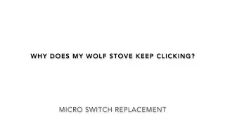 Why Does My Wolf Stove Keep Clicking? • Micro Switch Sticking