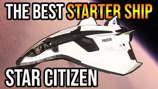 Star Citizen Best Starter Ships To Buy | Beginners Guide