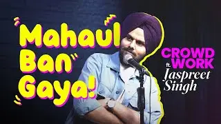 PARENTS AND PILOTS | Jaspreet Singh | Standup Comedy | Crowd Work