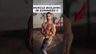 How To Build Muscle In Summers?