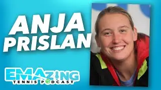 Anja Prislan | The EMAzing Tennis Podcast - Ep. 6