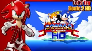 Let's Try Sonic 2 HD (Check description for Sonic 2 HD 2.0)