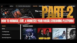 How to Manage, Edit, & Monetize Your Music Streaming Platform (Part 2)