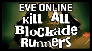 Eve Online : Kill All Blockade Runners!