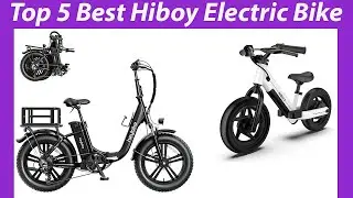 Top 5 Best Hiboy Electric Bike in 2023 Reviews & Buying guide!