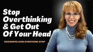 Stop Overthinking Get Out of Your Head