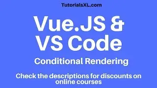 VueJS with Visual Studio Code - Conditional Rendering