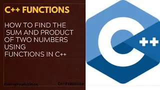 Functions in C++ | How to find the Sum and Product of two numbers by using functions in C++