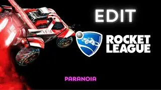 Rocket League Edit - Paranoia