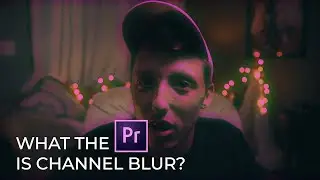 PREMIERE PRO for BEGINNERS: What is Channel Blur?