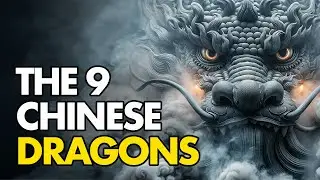 The 9 Dragons of Chinese Mythology: The Origin of Chinese Dragons