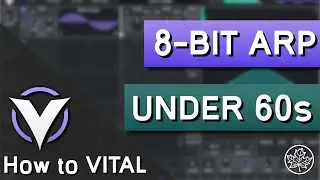 How to make an 8-BIT ARP in VITAL in UNDER 60s... | How to VITAL