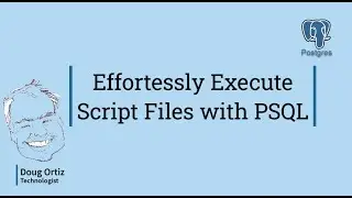 Effortessly Execute Script Files with PSQL