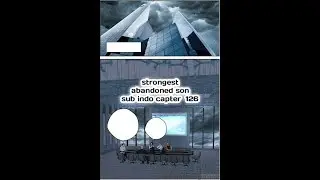 Strongest abandoned son sub indo capter 126