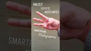 Must have for smartphones photography