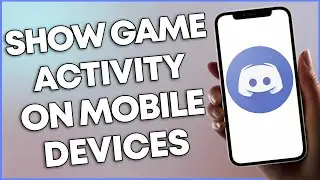 How To Show Discord Game Activity On Mobile Devices (2023)