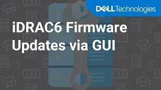 iDRAC6  Firmware Updates via GUI