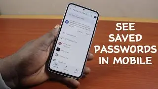 How to See Saved Password in Mobile Phone