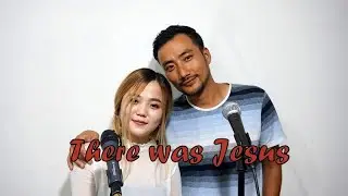 There was Jesus (Zach Williams & Dolly Parton) Cover by Imkong Lkr & Lenen Jamir