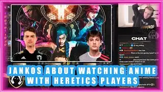 Jankos About Watching Anime With Heretics Players