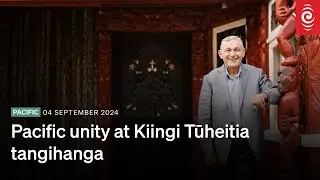 Pacific unity at Kiingi Tūheitia tangihanga | RNZ