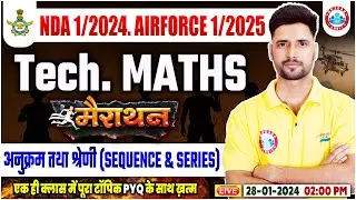 Airforce 2025 | NDA Tech Maths Marathon | Sequence & Series PYQs | Technical Maths By Vishal Sir