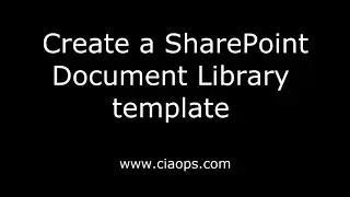 Create a SharePoint Document Library Template