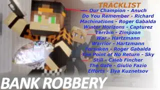 Bank Robbery (Minecraft Animation) FULL SOUNDTRACK