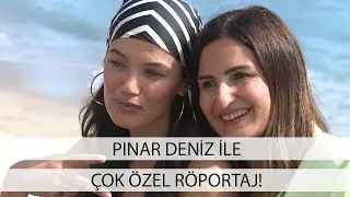 Pınar Deniz'le Cannes sahillerinde çok özel röportaj!