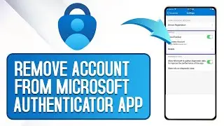 How To Remove Account From Microsoft Authenticator App (2024)