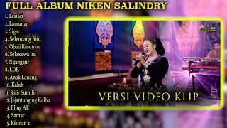 NIKEN SALINDRY FULL ALBUM LESTARI LAMUNAN SIGAR TRENDING VERSI VIDEO KLIP