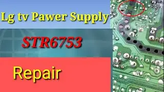 Lg tv Pawer Supply STR 6753/ how to identify fault of str when it not work properly