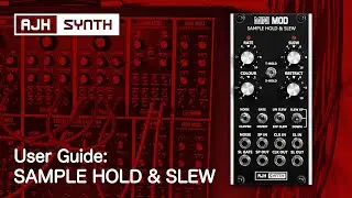 SAMPLE HOLD & SLEW User Guide: Multi-function Eurorack Modulation, Noise, Internal & External Clock