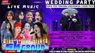 LIVE SK GROUP (MALAM) - EDISI WEDDING TAUN & TATA RABU, 28 AGUSTUS 2024,  KP. CIRINGIN CIYATEM DAPOK