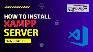 Install XAMPP server on your pc | Windows 11 | ITSourov