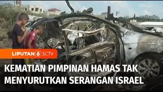 Kecaman Dunia Akibat Terbunuhnya Pimpinan Hamas Tak Menyurutkan Serangan Israel | Liputan 6