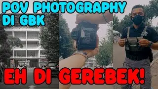 POV STREET PHOTOGRAPHY DI GBK JAKARTA EH DI GEREBEK!