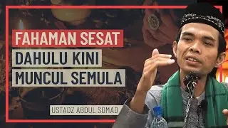 Ustadz Abdul Somad - Fahaman Sesat Dahulu Kini Muncul Semula