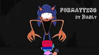 Funkin.EYX/Friday Night Funkin Vs Sonic EYX OST - Formatting (OFFICAL)