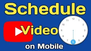 Schedule YouTube Video on Mobile || YouTube Video Schedule
